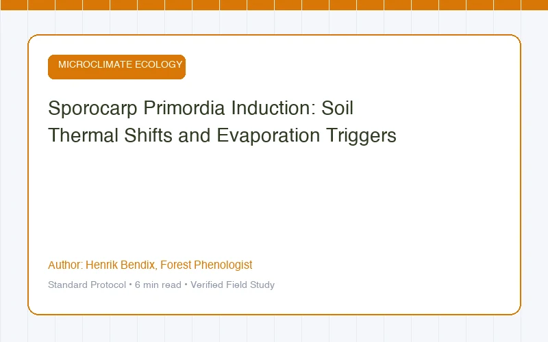 Sporocarp Primordia Induction: Soil Thermal Shifts and Evaporation Triggers